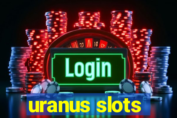 uranus slots